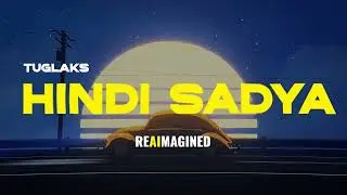 HINDI SADYA - TUGLAKS REIMAGINED