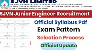 SJVNL JUNIOR ENGINEER OFFICIAL SYLLABUS OUT||SJVN JE EXAM PATTERN||SELECTION PROCESS||SYLLABUS||