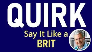 How to Pronounce QUIRK (1 Syllable)