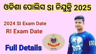 Odisha Police SI EXAM DATE ,SI Recruitment 2025 RI EXAM DATE , Full Details FM Manoj