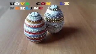 UOVA DI PASQUA FAI DA TE CON LE PERLINE