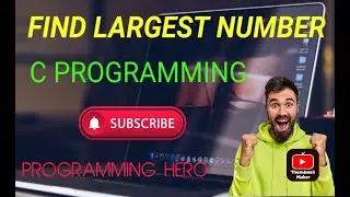 C program to Find the Largest Number Among Three Numbers using if statement