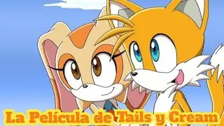 Tails y Cream Historia De Amor Pelicula Completa