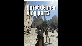 Lloret de mar xxl Vlog Part 2