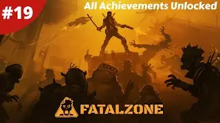 All Achievements Unlocked Kind Of - FatalZone - #19 - Gameplay