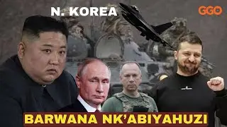 BARWANA NK'ABIYAHUZI KD NTIBEMERA GUTSINDWA: ISURA Y'INGABO ZA KOREA YA RUGURU MU RUGAMBA RWA KURSK