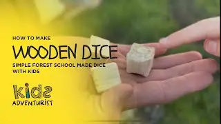 Forest School Activity: Making Wooden Dice (Simple Tool Skills for All Ages)