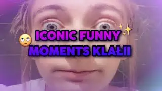 ICONIC FUNNY MOMENTS KLAŁII (part5) ✨