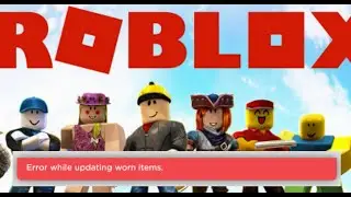 Roblox error while updating worn items |Fix|