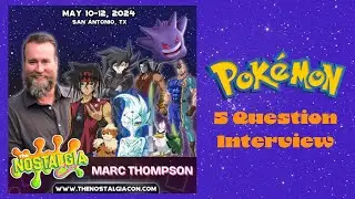Pok&eacute;mon Voice Actor Marc Thompson Does the 5-Question Interview at Nostalgia Con 2024