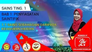 BAB 1.1 SAINS SEBAHAGIAN DARIPADA KEHIDUPAN HARIAN | SAINS TING 1 BAB 1 PENYIASATAN SAINTIFIK