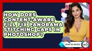 How Does Content-Aware Fill Fix Panorama Stitching Gaps In Photoshop? - Design Tool Unlocked