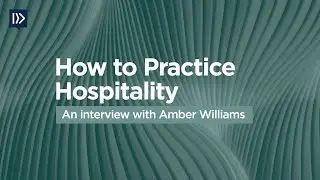 How to Practice Hospitality (an interview with Amber Williams)