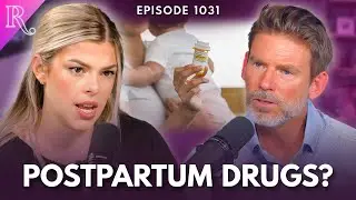 The FDA is Experimenting on Postpartum Women | Guest: Dr. Roger McFillin | Ep 1031