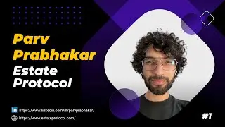 Parv Prabhakar: Tokenising real estate with Estate Protocol