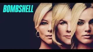 BOMBSHELL Movie Review - Charlize Theron, Nicole Kidman, Margot Robbie