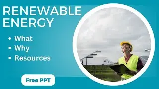 Renewable Energy: What || Why || How it Works || Types & Resources with Ppt in Hindi