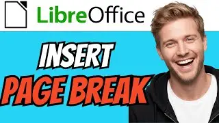 How To INSERT A PAGE BREAK In LIBREOFFICE WRITER (QUICK & EASY) 2026
