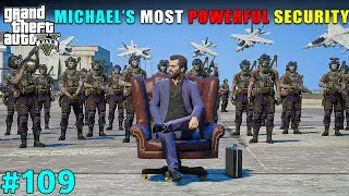 BUYING MOST POWERFUL SECURITY FOR MICHAEL | GTA 5 GAMEPLAY #109