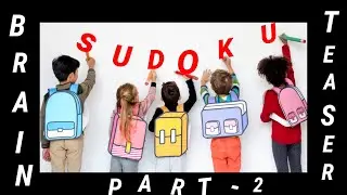 Brain teaser Part-2|| Sudoku for kids|| fun activity