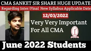 CMA SANKET PANDIT SHARE HUGE UPDATE Regarding Inter/Final New Syllabus 2022 Applicable Date | Kci
