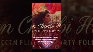 Moroccan Chaabi Heat 2025 | Modern Moroccan Beats & Party Folk Energy💃💃🔥