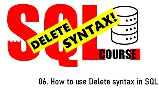 06. How to use Delete syntax in SQL