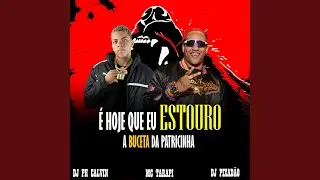 &Eacute; HOJE QUE EU ESTOURO A BUCETA DA PATRICINHA