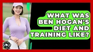 What Was Ben Hogan's Diet And Training Like? - All About Golf Pros