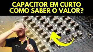 CAPACITOR EM CURTO NA PLACA? Como Saber o VALOR PARA TROCAR? Eletronica Facil