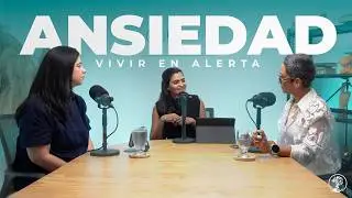 EP 5 | VIVIR CON ANSIEDAD: señales de alerta y cómo manejarla