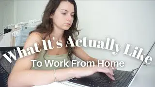 WHAT IT'S *ACTUALLY* LIKE TO WORK FROM HOME | From Someone Who's Only Worked Remote, The Pros & Cons