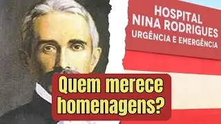 Justiça manda mudar nome do  hospital Nina Rodrigues| Entenda