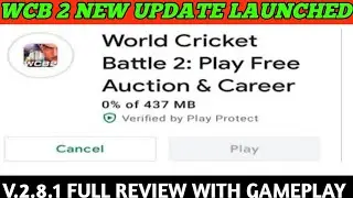 WCB 2 New Update Launched On Play Store | Wcb2 New Update V2.8.1 Full Review