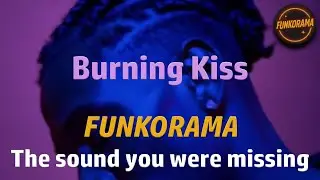 𝙁𝙐𝙉𝙆𝙊𝙍𝘼𝙈𝘼 &ndash; Burning Kiss  🔥💋 #funk  #soul  #disco  #80smusic