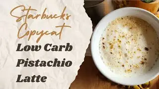 Starbucks Copycat Low Carb Pistachio Latte Keto Sugar Free