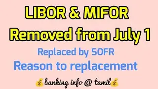 LIBOR & MIFOR rates removed | Replaced by SOFR | LIBOR scandal | Banking updates | Tamil