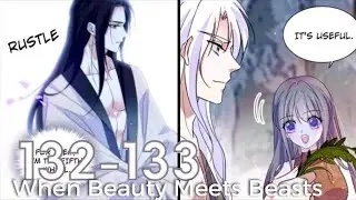 When Beauty Meets Beasts Chapter 132 - 133