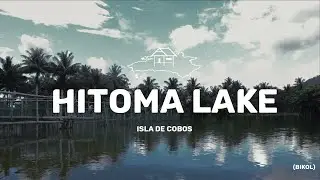 Hitoma Lake (Bikol)   | Isla De Cobos