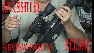 ATN X-Sight II HD Part 3 Reload