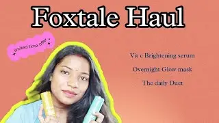 Foxtale Haul || Review #vitaminc #foxtale #overnightglowmask #overnightglow