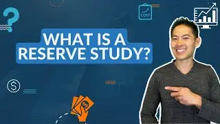 What Is a Reserve Study?