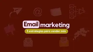 Masterclass 5 estrategias de email marketing