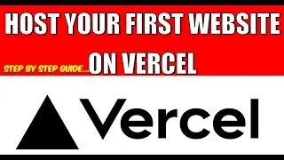 Host Your First Project on Vercel: A Step-by-Step Guide!