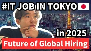 Japan&rsquo;s Tech Job Market in 2025 | The Future of Global Hiring | Why Japan Needs Foreign Talent NOW