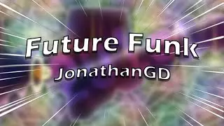 Future Funk 100% | Geometry Dash