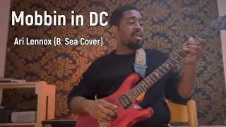Ari Lennox - Mobbin in DC (B. Sea Cover)