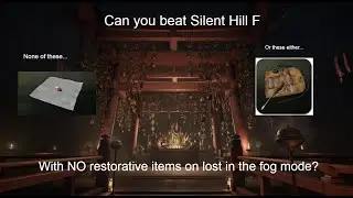CAN YOU BEAT SILENT HILL F LOST IN THE FOG WITH NO RESTORATIVE ITEMS AND MINIMAL FIGHTS?! FINALE!!!