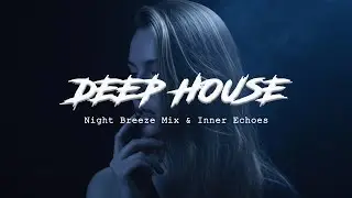 Best of Deep House [2025] | Chill Mix & Deep Feelings #28
