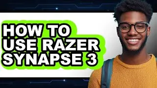 How to Use Razer Synapse 3 (full Guide)